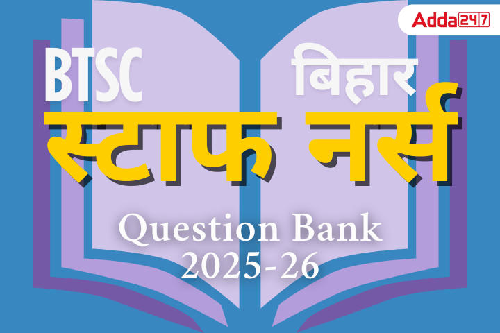 Bihar BTSC Staff Nurse Exam 2025-26 Question Bank