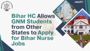 _Bihar HC Allows GNM Students from Other States to Apply for Bihar Nurse Jobs