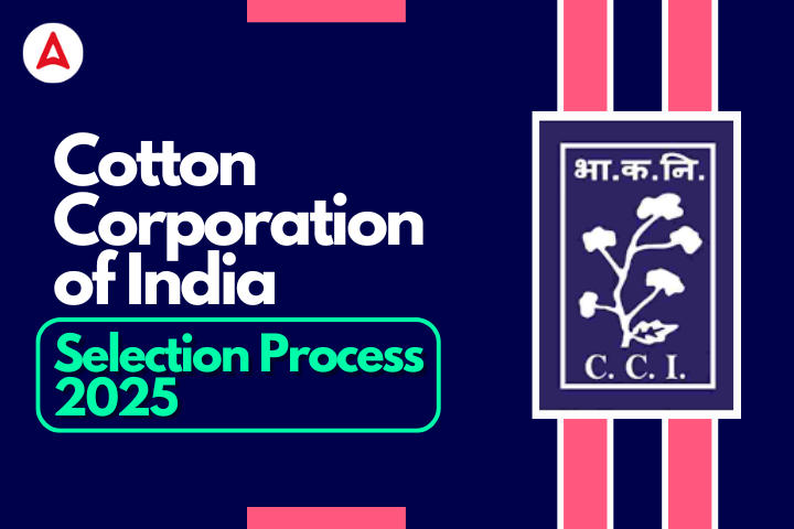 Cotton Corporation of India Selection Process 2025