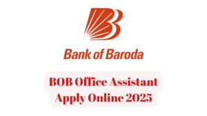 BOB Office Assistant Apply Online 2025
