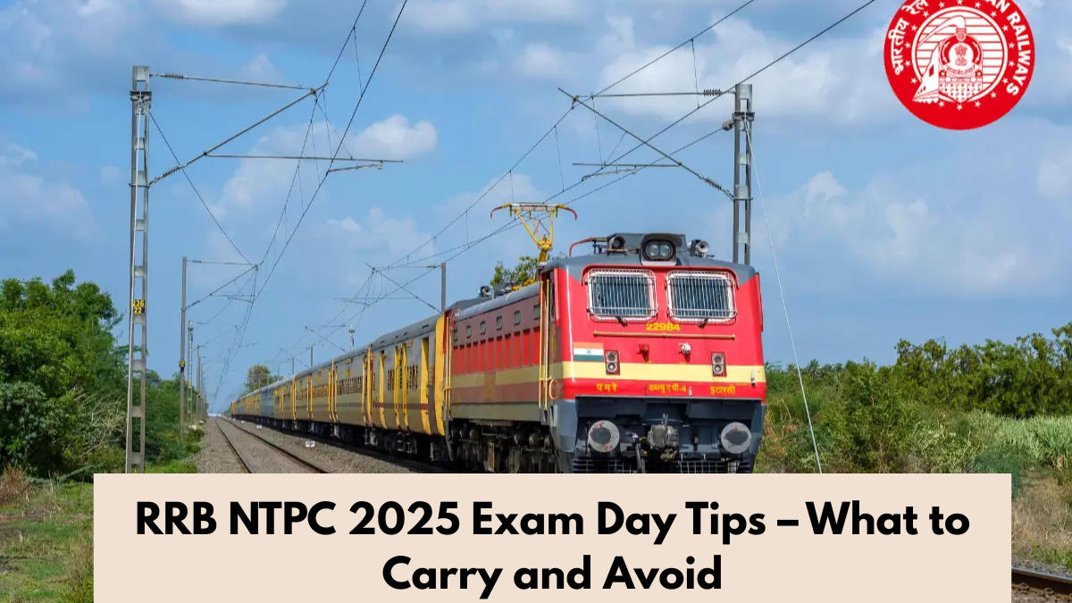 RRB NTPC 2025 Exam Day Tips – What to Carry and Avoid