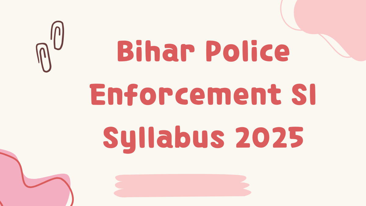 Bihar Police Enforcement SI Syllabus 2025