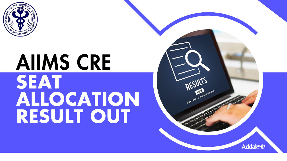 AIIMS CRE 2025 Seat Allocation Result