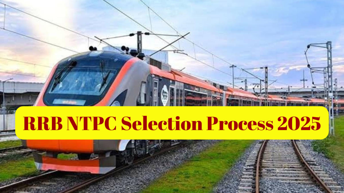 RRB NTPC Selection Process 2025