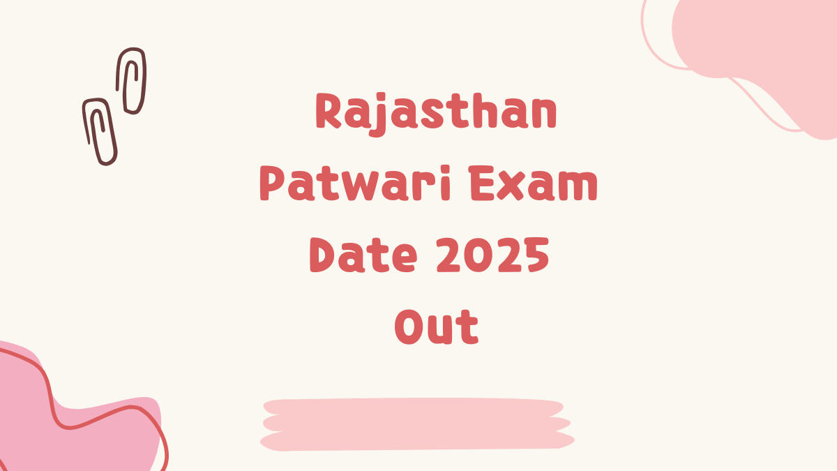 Rajasthan Patwari Exam Date 2025 Out