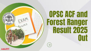 OPSC ACF and Forest Ranger Result 2025 Out
