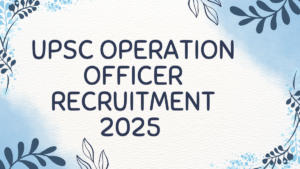 UPSC Operation Officer Recruitment 2025, Apply for 495 Drug Inspector And Other Posts