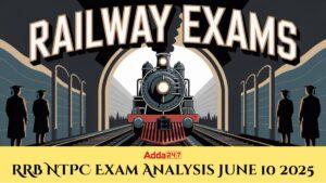 RRB NTPC Exam Analysis 2025, June 10 Questions and Topics