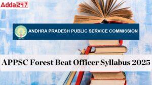 APPSC Forest Beat Officer Syllabus and Exam Pattern 2025, Download PDF