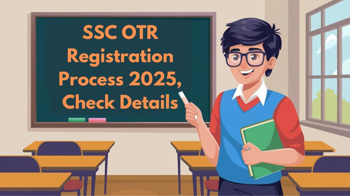 SSC OTR Registration Process 2025, Check Details