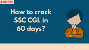 How to crack SSC CGL in 60 days?