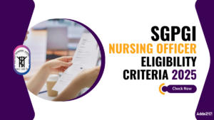 SGPGI Nursing Officer Eligibility Criteria 2025