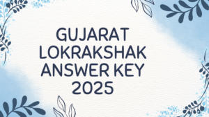 Gujarat Lokrakshak Answer Key 2025 Out, Download OMR Sheet PDF