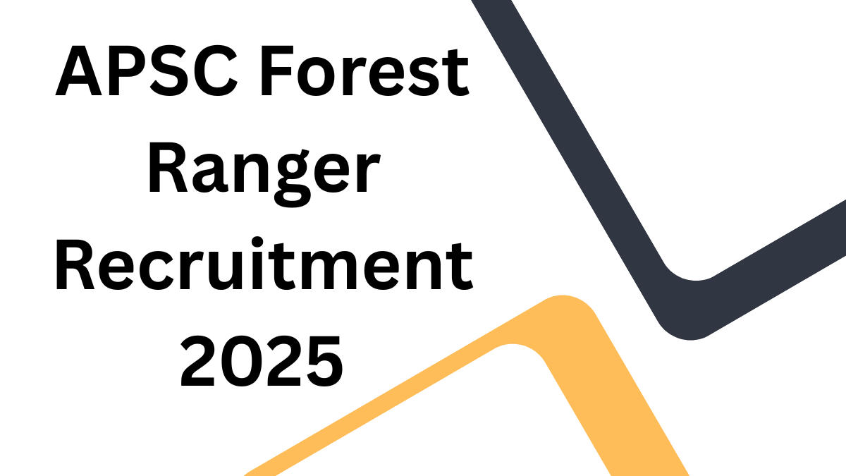 APSC Forest Ranger Recruitment 2025