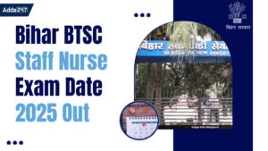 Bihar BTSC Staff Nurse Exam Date 2025 Out