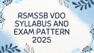 RSMSSB VDO Syllabus And Exam Pattern 2025
