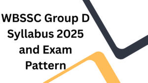 WBSSC Group D Syllabus 2025 and Exam Pattern, Download PDF