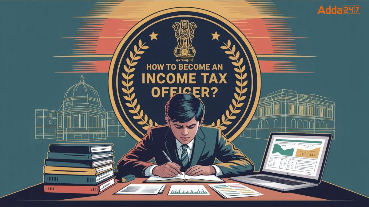 How To Become An Income Tax Officer?