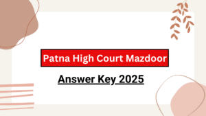 Patna High Court Mazdoor Answer Key 2025