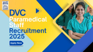 DVC Paramedical Staff Recruitment 2025