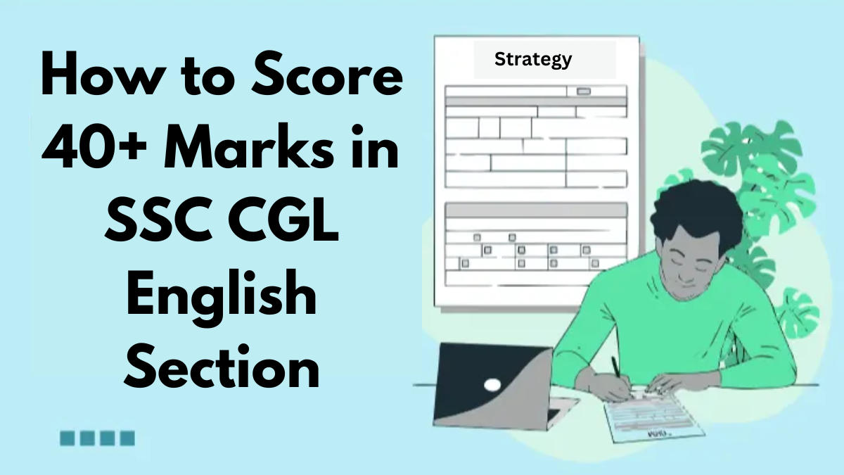 How to Score 40+ Marks in SSC CGL English Section