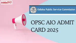 OPSC AIO Admit Card 2025