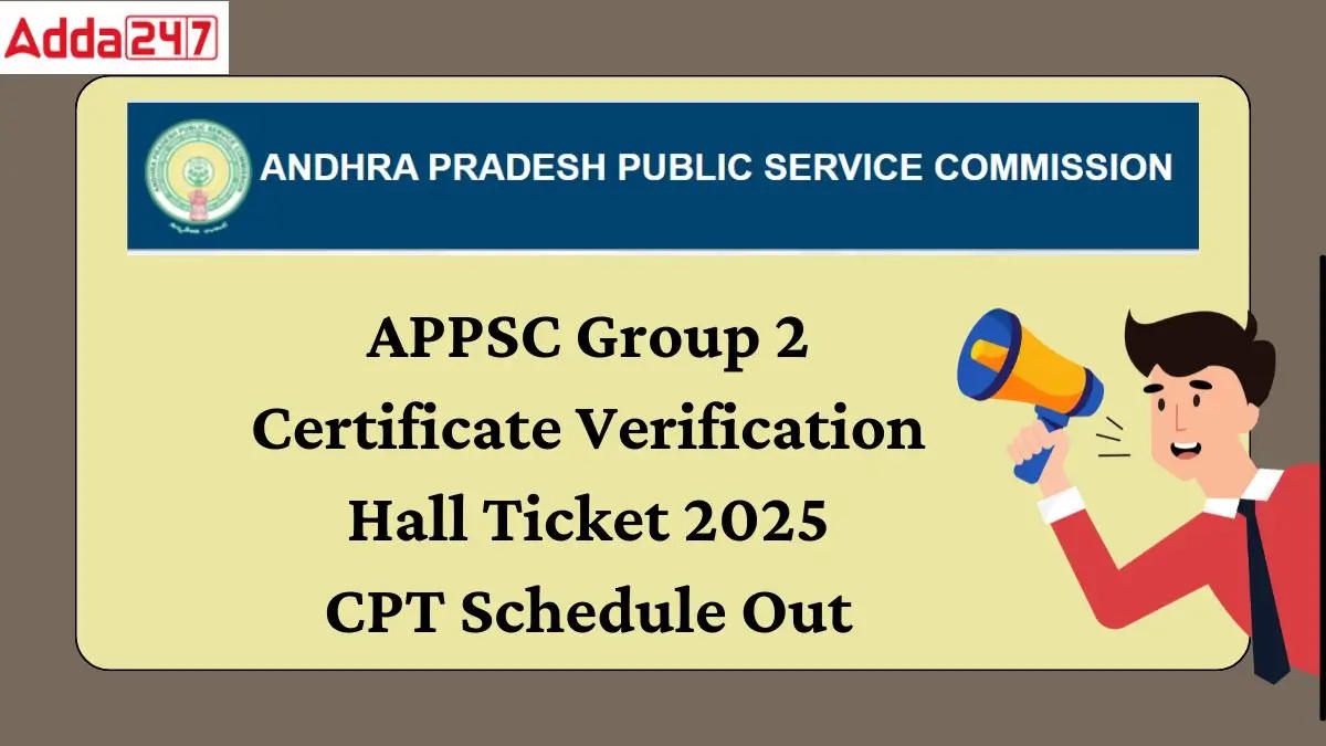 APPSC Group 2 Certificate Verification Hall Ticket 2025, CPT Schedule Out
