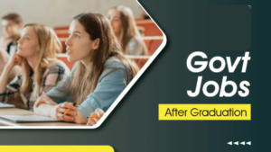 Government Jobs After Graduation 2025, Check the Complete List