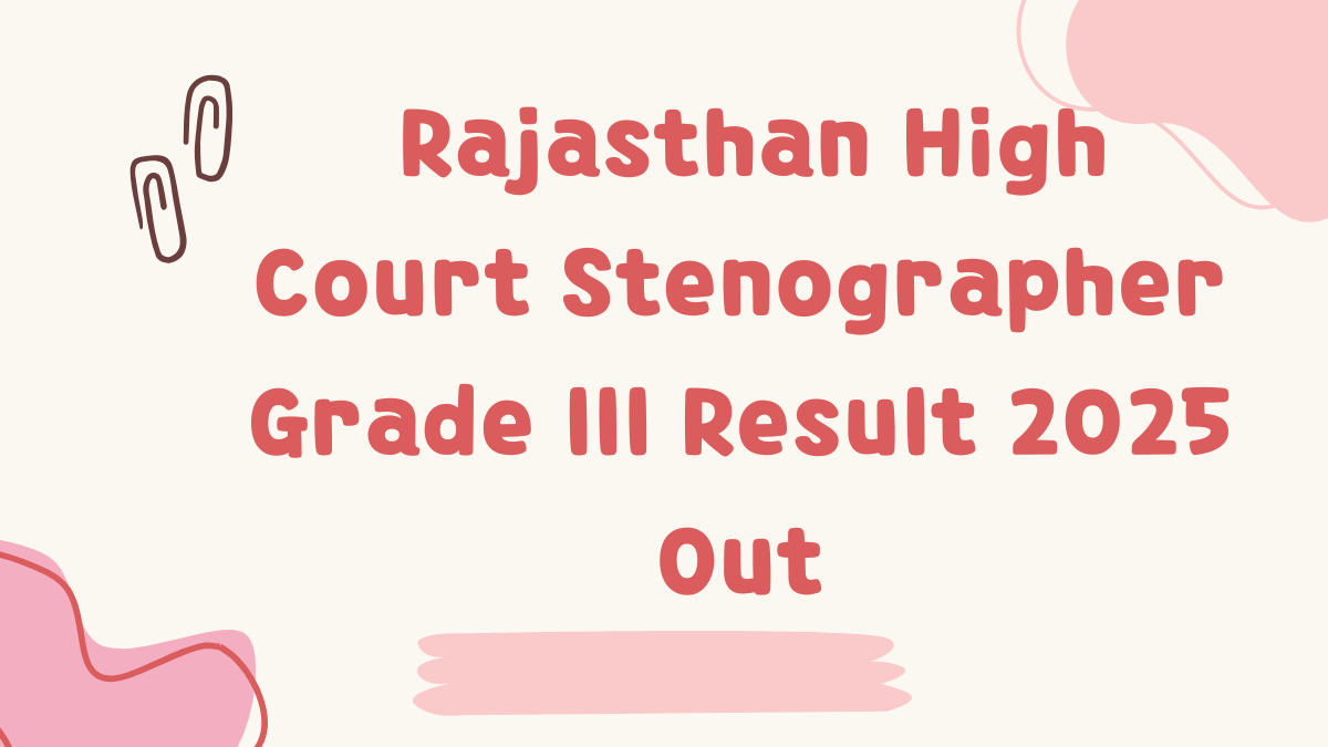 Rajasthan High Court Stenographer Grade III Result 2025 Out