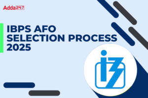 IBPS AFO Selection Process 2025
