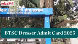 BTSC Dresser Admit Card 2025