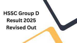 HSSC Group D Result 2025 Revised Out, Download Merit List PDF