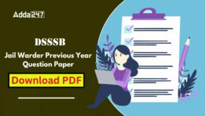 DSSSB Jail Warder Previous Year Question Papers, Download PDF
