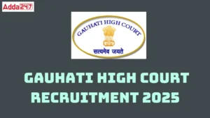 Gauhati High Court Recruitment 2025