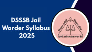 DSSSB Jail Warder Syllabus 2025