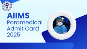 AIIMS Paramedical Admit Card 2025