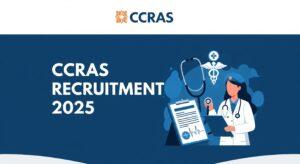 CCRAS Recruitment 2025