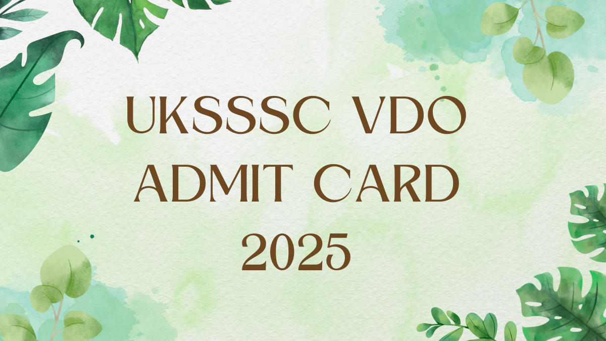UKSSSC VDO Admit Card 2025