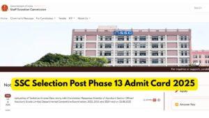 SSC Selection Post Phase 13 Admit Card 2025