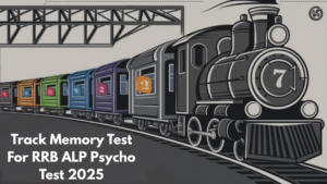 Track Memory Test For RRB ALP Psycho Test