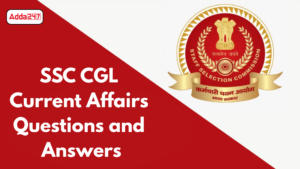 SSC CGL Current Affairs Questions and Answers