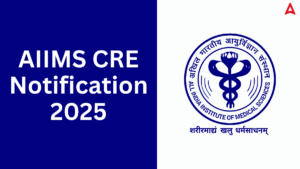 AIIMS CRE Notification 2025