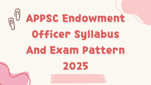 APPSC Endowment Officer Syllabus