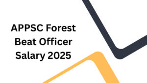 APPSC Forest Beat Officer Salary 2025, Check FBO ABO Job Profile