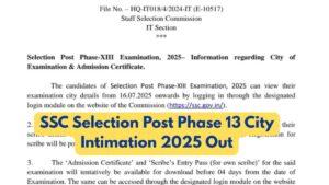 SSC Selection Post Phase 13 City Intimation 2025 Out