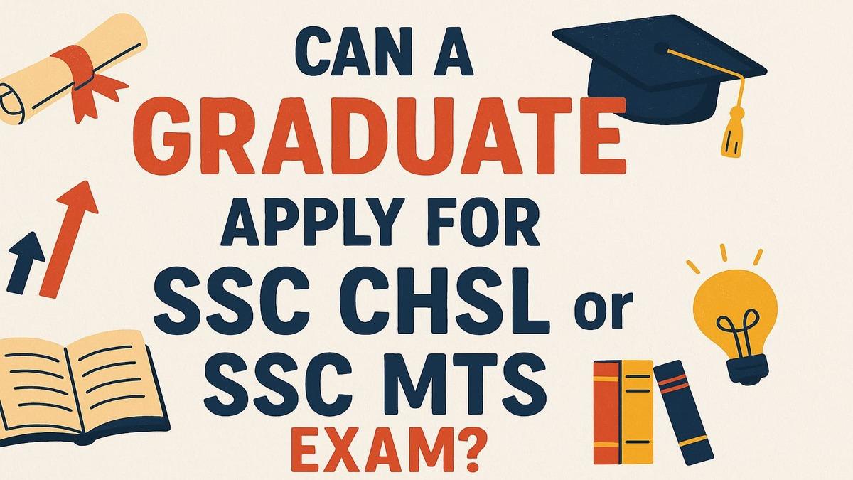 Can A Graduate Apply For SSC CHSL or SSC MTS?