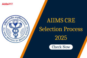 AIIMS CRE Selection Process 2025