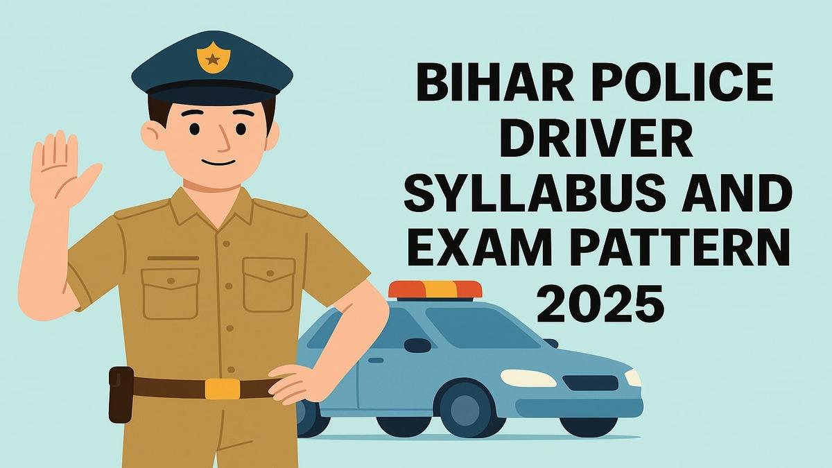 Bihar Police Driver Syllabus and Exam Pattern 2025, Download PDF