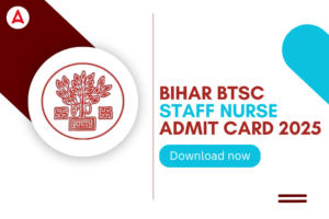 Bihar BTSC Staff Nurse Admit Card 2025