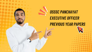 OSSSC Panchayat Executive Officer Previous Year Papers, Download PDF